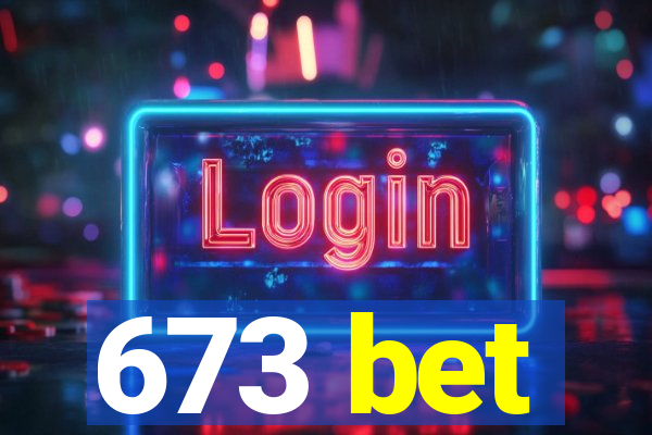 673 bet